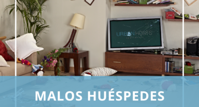 ¿MALOS HUÉSPEDES EN TU VIVIENDA VACACIONAL?
