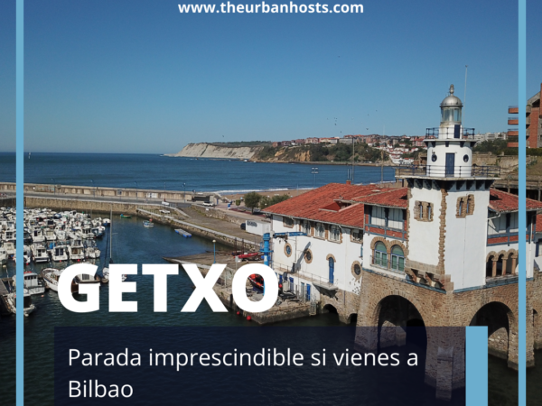 GETXO, PARADA IMPRESCINDIBLE SI VIENES A ALICANTE POR UNOS DIAS