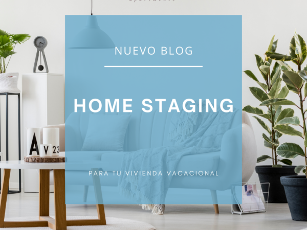 HOME STAGING, LA HERRAMIENTA PERFECTA PARA DESTACAR TU VIVIENDA VACACIONAL